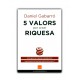 5 Valors per crear riquesa